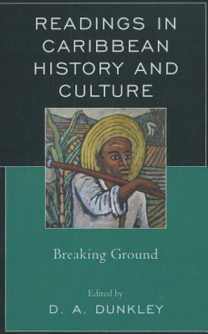 Kniha Readings in Caribbean History and Culture D. A. Dunkley