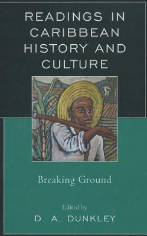 Книга Readings in Caribbean History and Culture D. A. Dunkley