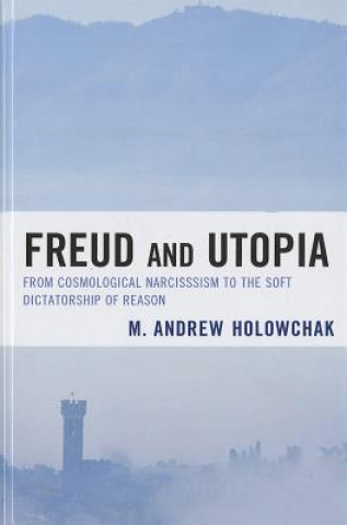 Książka Freud and Utopia M. Andrew Holowchak