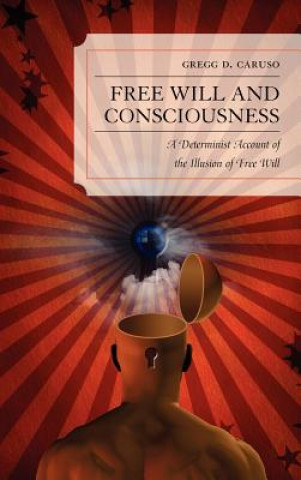 Kniha Free Will and Consciousness Gregg D. Caruso