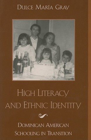 Libro High Literacy and Ethnic Identity Dulce Maria Gray