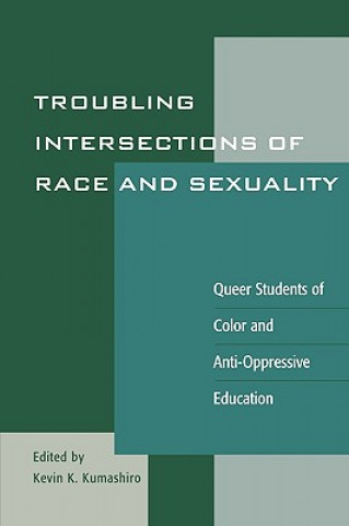 Carte Troubling Intersections of Race and Sexuality Kevin K. Kumashiro