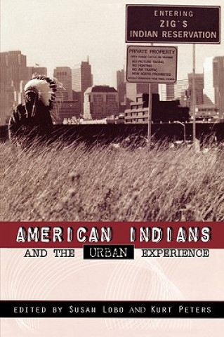 Kniha American Indians and the Urban Experience Susan Lobo