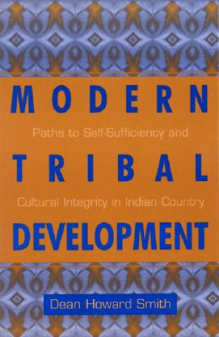 Könyv Modern Tribal Development Dean Howard Smith