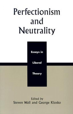 Kniha Perfectionism and Neutrality George Klosko