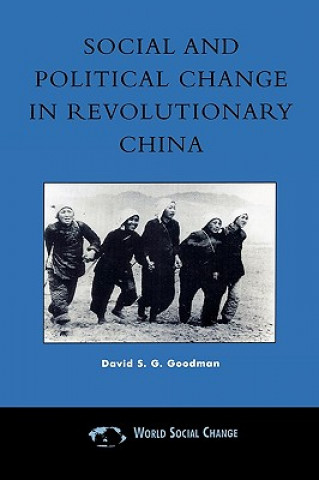 Knjiga Social and Political Change in Revolutionary China David S. G. Goodman