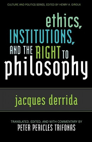 Kniha Ethics, Institutions, and the Right to Philosophy Jacques Derrida