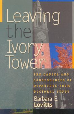 Könyv Leaving the Ivory Tower Barbara E. Lovitts
