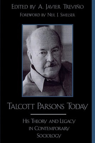 Kniha Talcott Parsons Today Javier A. Trevino