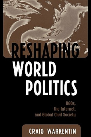 Kniha Reshaping World Politics Craig Warkentin