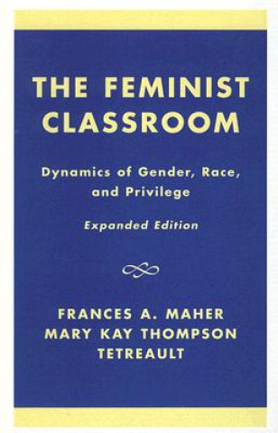 Knjiga Feminist Classroom Frances A. Maher