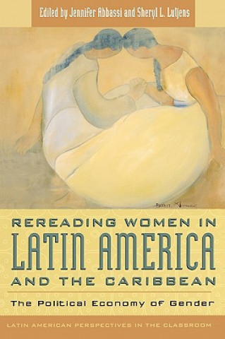 Könyv Rereading Women in Latin America and the Caribbean Jennifer Abbassi