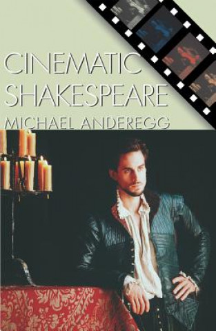 Könyv Cinematic Shakespeare Michael Anderegg