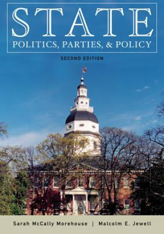 Könyv State Politics, Parties, and Policy Sarah McCally Morehouse