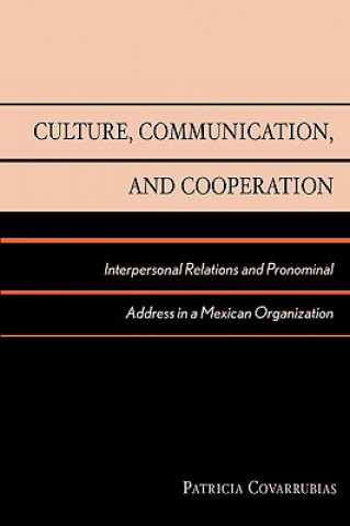 Knjiga Culture, Communication, and Cooperation Patricia Covarrubias