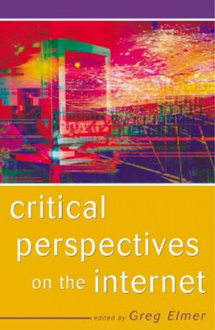 Livre Critical Perspectives on the Internet Greg Elmer