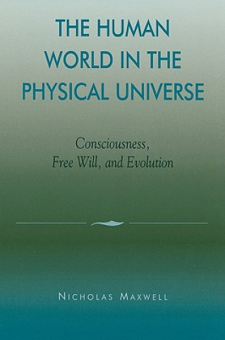 Книга Human World in the Physical Universe Nicholas Maxwell