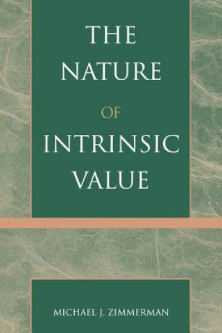 Kniha Nature of Intrinsic Value Michael J. Zimmerman