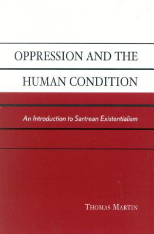 Kniha Oppression and the Human Condition Thomas Martin