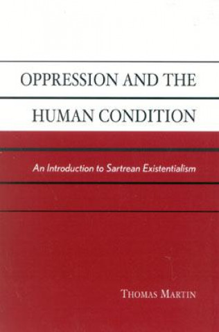 Knjiga Oppression and the Human Condition Thomas Martin