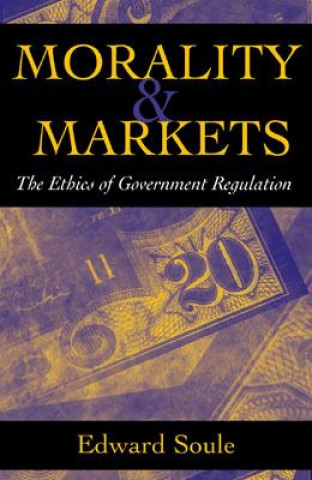 Knjiga Morality & Markets Edward Soule