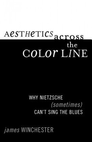 Kniha Aesthetics Across the Color Line James J. Winchester
