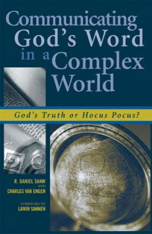 Książka Communicating God's Word in a Complex World Daniel R. Shaw