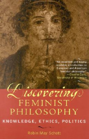 Kniha Discovering Feminist Philosophy Robin May Schott