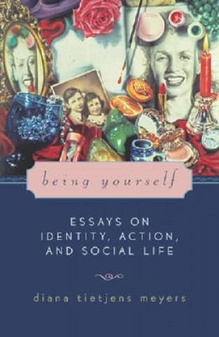 Knjiga Being Yourself Diana Tietjens Meyers