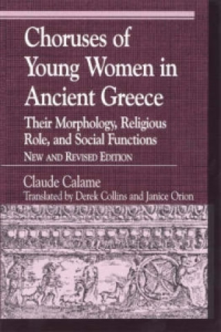 Knjiga Choruses of Young Women in Ancient Greece Claude Calame