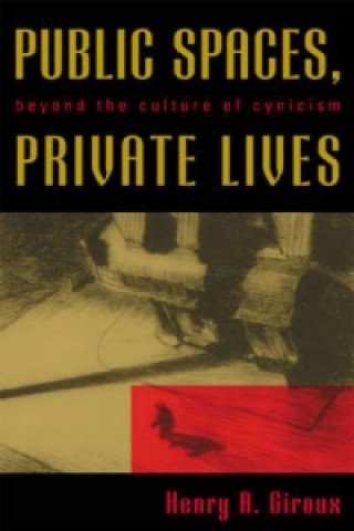 Knjiga Public Spaces, Private Lives Henry A. Giroux