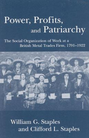 Kniha Power, Profits, and Patriarchy William G. Staples