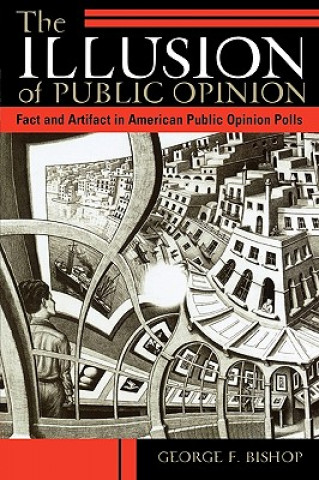 Kniha Illusion of Public Opinion George F. Bishop