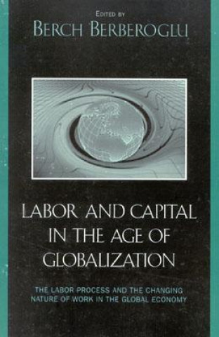 Carte Labor and Capital in the Age of Globalization Berch Berberoglu