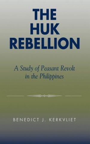 Könyv Huk Rebellion Benedict J. Tria Kerkvliet