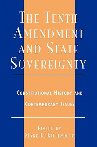 Книга Tenth Amendment and State Sovereignty Mark R. Killenbeck