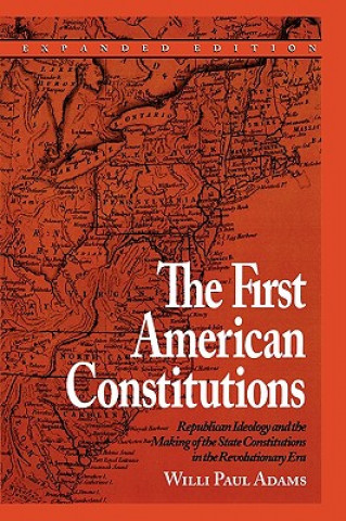 Kniha First American Constitutions Willi Paul Adams