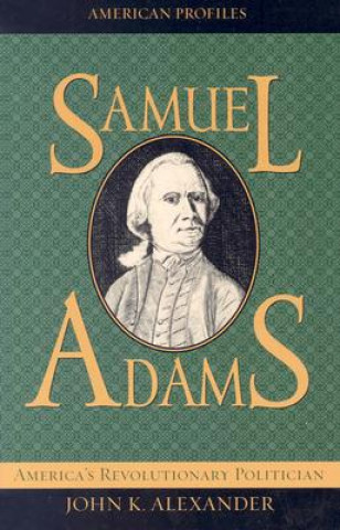 Βιβλίο Samuel Adams John K. Alexander