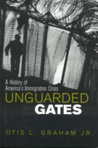 Kniha Unguarded Gates Otis L. Graham