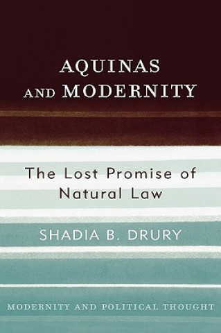 Kniha Aquinas and Modernity Shadia B. Drury