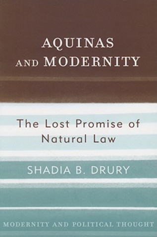 Kniha Aquinas and Modernity Shadia B. Drury