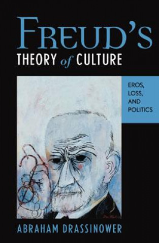 Kniha Freud's Theory of Culture Abraham Drassinower