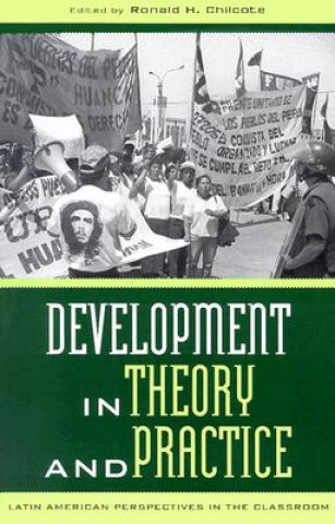 Könyv Development in Theory and Practice Ronald H. Chilcote
