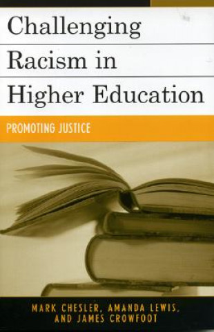 Kniha Challenging Racism in Higher Education Mark Chesler