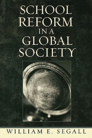 Carte School Reform in a Global Society William E. Segall