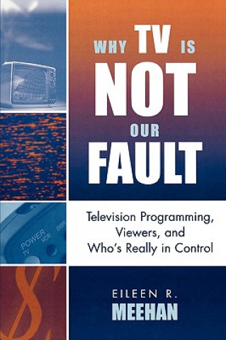 Carte Why TV Is Not Our Fault Eileen R. Meehan