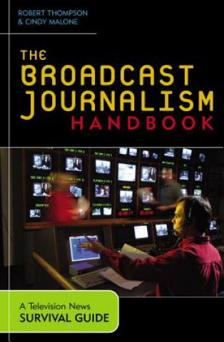 Knjiga Broadcast Journalism Handbook Robert Thompson