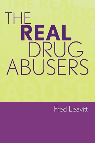 Kniha Real Drug Abusers Fred Leavitt