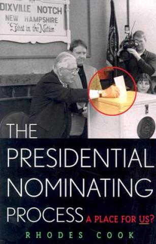 Книга Presidential Nominating Process Franklin Rhodes Cook