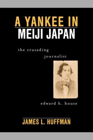 Книга Yankee in Meiji Japan James L. Huffman